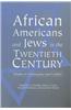 African Americans and Jews in the Twentieth Century