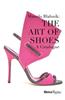 Manolo Blahnik: The Art of Shoes