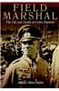 Field Marshal: The Life and Death of Erwin Rommel