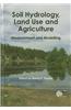 Soil Hydrology, Land Use and Agriculture: Measurement and Modelling