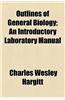 Outlines of General Biology; An Introductory Laboratory Manual