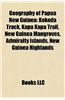 Geography of Papua New Guinea: Bismarck Sea, Hiking in Papua New Guinea, Landforms of Papua New Guinea, Natural Disasters in Papua New Guinea
