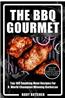 The BBQ Gourmet: Top 100 Smoking Meat Recipes for a World Champion Winning Barbecue