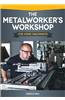 The Metalworker's Workshop for Home Machinists