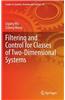 Filtering and Control for Classes of Two-Dimensional Systems