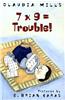 7 X 9 = Trouble!