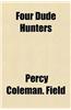 Four Dude Hunters