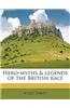 Hero-Myths & Legends of the British Race