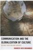 Communication and the Globalization of Culture: Beyond Tradition and Borders