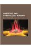 Obstetric and Gynecologic Nursing