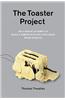 Toaster Project, or, a Heroic Attempt to Build a Simple Electric Appliance from Scratch