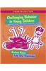 Challenging Behavior in Young Children: Understanding, Preventing and Responding Effectively with Enhanced Pearson Etext -- Access Card Package [With