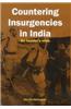 Countering Insurgencies in India: An Insiders View