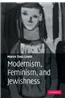 Modernism, Feminism, and Jewishness