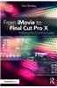 From iMovie to Final Cut Pro X: Making the Creative Leap