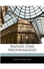 Raffael Und Michelangelo