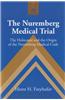 The Nuremberg Medical Trial: The Holocaust and the Origin of the Nuremberg Medical Code