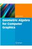 Geometric Algebra for Computer Graphics