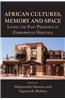 African Cultures, Memory and Space. Living the Past Presence in Zimbabwean Heritage