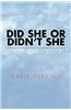 Did She or Didn't She