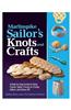 Marlinspike Sailor's Knots and Crafts: A Step-By-Step Guide to Tying Classic Sailor's Knots to Create, Adorn, and Show Off