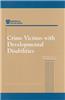 Crime Victims with Developmental Disabilities: Report of a Workshop