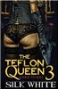 The Teflon Queen PT 3