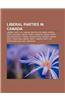 Liberal Parties in Canada: Liberal Party of Canada, British Columbia Liberal Party, Ontario Liberal Party, Alberta Liberal Party