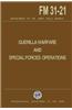Guerrilla Warfare and Special Forces Operations Field Manual 31-21