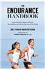 The Endurance Handbook: How to Achieve Athletic Potential, Stay Healthy, and Get the Most Out of Your Body