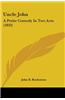 Uncle John: A Petite Comedy in Two Acts (1833)