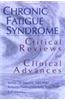 Chronic Fatigue Syndrome: Critical Reviews and Clinical Advances; What Does the Research Say?