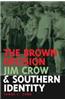 The Brown Decision, Jim Crow, and Southern Identity