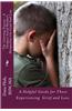 The Grieving Process - A Hospice Social Worker's Perspective on Grief and Loss: A Helpful Guide for Those Experiencing Grief and Loss.