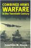 Combined Arms Warfare in the Twentieth Century