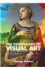 The Psychology of Visual Art: Eye, Brain and Art