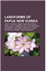 Landforms of Papua New Guinea: Bays of Papua New Guinea, Caves of Papua New Guinea, Gulf of Papua, Headlands of Papua New Guinea