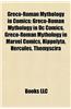Greco-Roman Mythology in Comics: Greco-Roman Mythology in DC Comics, Greco-Roman Mythology in Marvel Comics, Hippolyta, Hercules, Themyscira