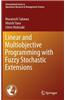 Linear and Multiobjective Programming with Fuzzy Stochastic Extensions