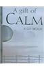 Gift of Calm