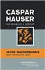 Caspar Hauser: The Enigma of a Century