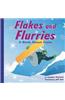 Flakes and Flurries: A Book about Snow