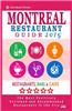 Montreal Restaurant Guide 2015: Best Rated Restaurants in Montreal - 500 Restaurants, Bars and Cafes Recommended for Visitors, 2015.