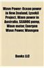 Wave Power: Ocean Power in New Zealand, Lysekil Project, Wave Power in Australia, Seadog Pump, Wave Motor, Energen Wave Power, Wav
