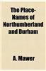 The Place-Names of Northumberland and Durham