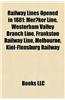 Railway Lines Opened in 1881: Merker Line, Westerham Valley Branch Line, Frankston Railway Line, Melbourne, Kiel-Flensburg Railway