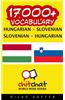 17000+ Hungarian - Slovenian Slovenian - Hungarian Vocabulary