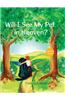 Will I See My Pet in Heaven?