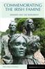 Commemorating the Irish Famine: Memory and the Monument