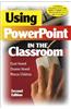 Using Power Point in the Classroom